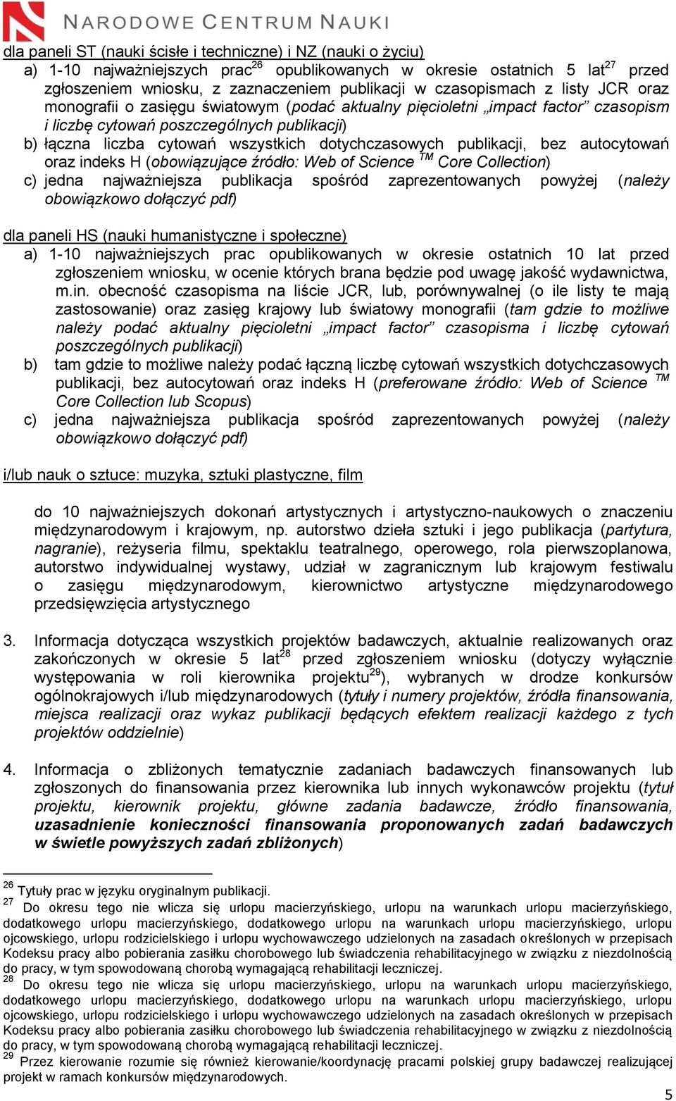 dotychczasowych publikacji, bez autocytowań oraz indeks H (obowiązujące źródło: Web of Science TM Core Collection) c) jedna najważniejsza publikacja spośród zaprezentowanych powyżej (należy