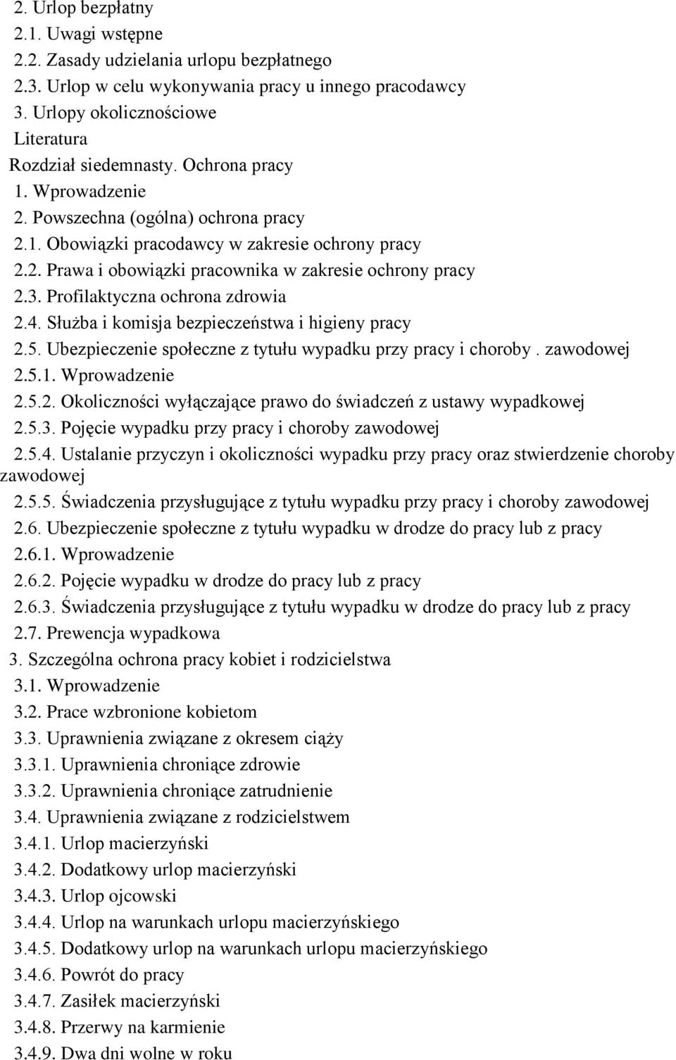 Służba i komisja bezpieczeństwa i higieny pracy 2.5. Ubezpieczenie społeczne z tytułu wypadku przy pracy i choroby. zawodowej 2.5. 2.5.2. Okoliczności wyłączające prawo do świadczeń z ustawy wypadkowej 2.