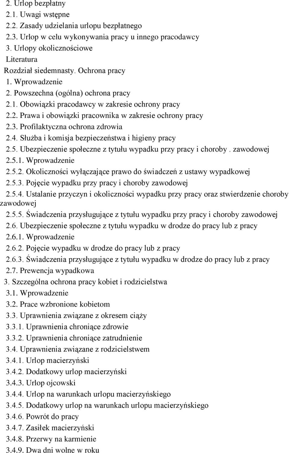 Służba i komisja bezpieczeństwa i higieny pracy 2.5. Ubezpieczenie społeczne z tytułu wypadku przy pracy i choroby. zawodowej 2.5. 2.5.2. Okoliczności wyłączające prawo do świadczeń z ustawy wypadkowej 2.