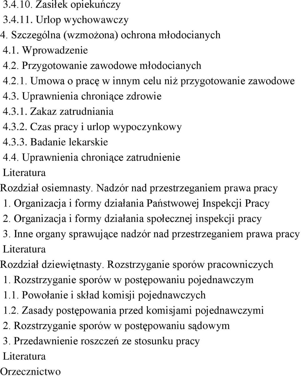 Nadzór nad przestrzeganiem prawa pracy 1. Organizacja i formy działania Państwowej Inspekcji Pracy 2. Organizacja i formy działania społecznej inspekcji pracy 3.