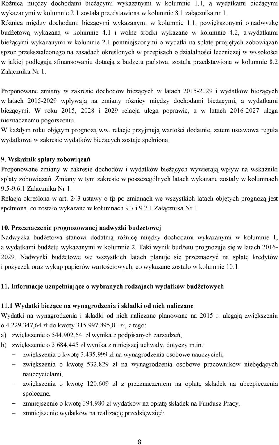 2, a wydatkami bieżącymi wykazanymi w kolumnie 2.