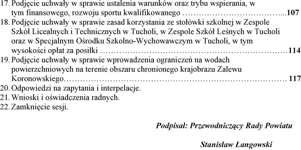 Ośrodku Szkolno-Wychowawczym w Tucholi, w tym wysokości opłat za posiłki 114 19.