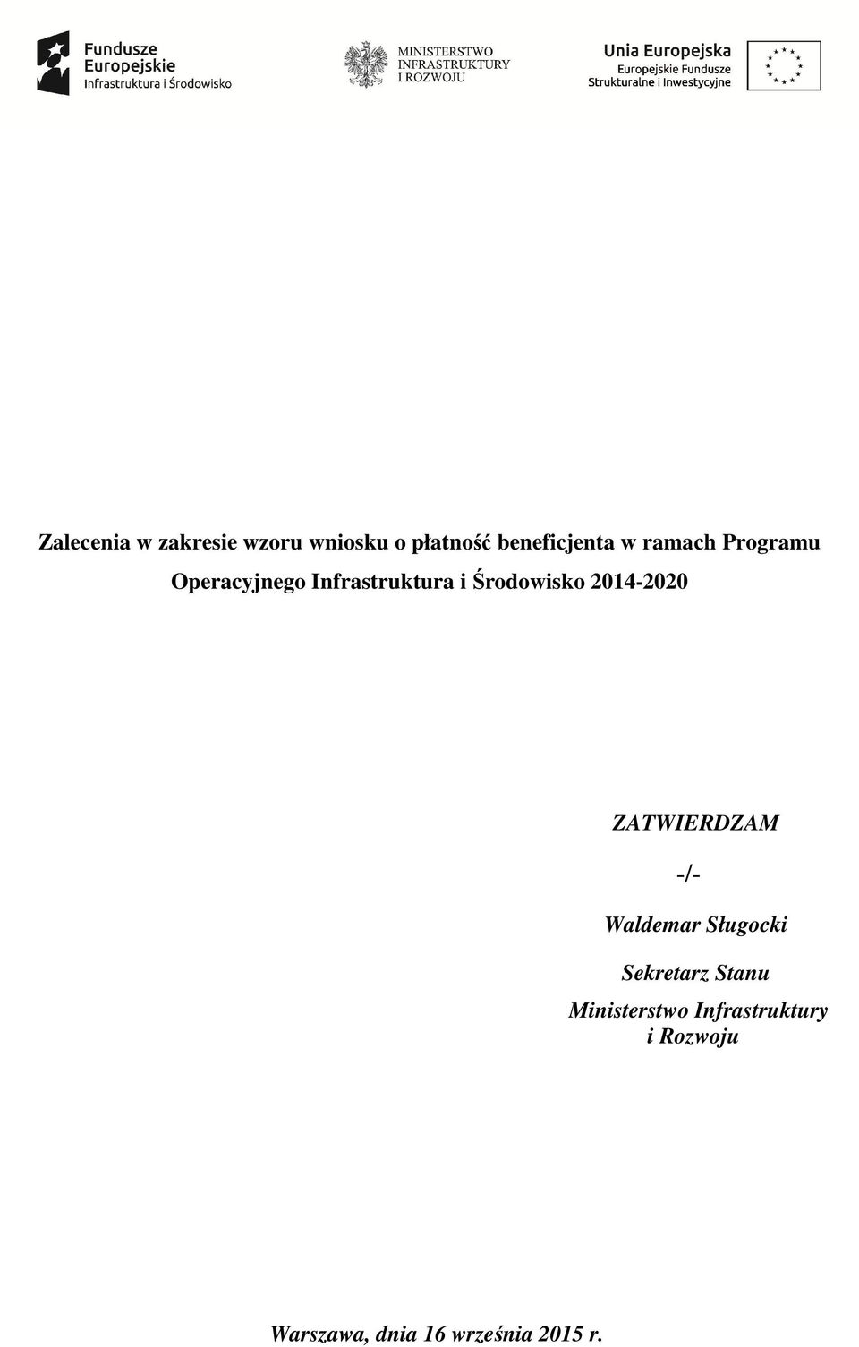 2014-2020 ZATWIERDZAM -/- Waldemar Sługocki Sekretarz Stanu