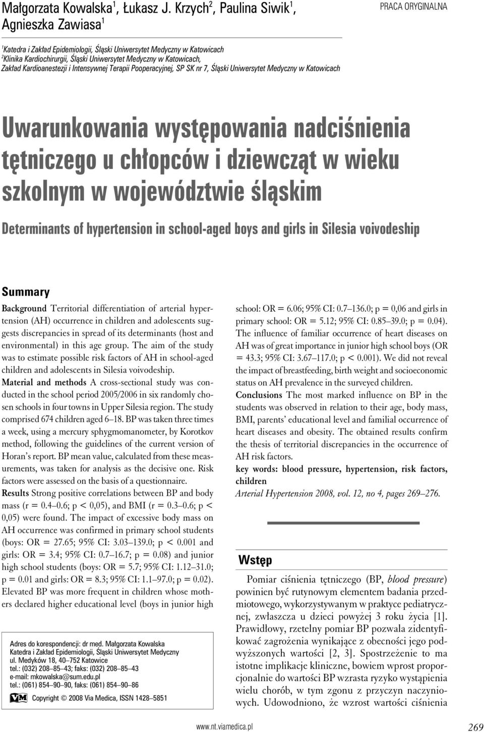 Katowicach, Zakład Kardioanestezji i Intensywnej Terapii Pooperacyjnej, SP SK nr 7, Śląski Uniwersytet Medyczny w Katowicach Uwarunkowania występowania nadciśnienia tętniczego u chłopców i dziewcząt