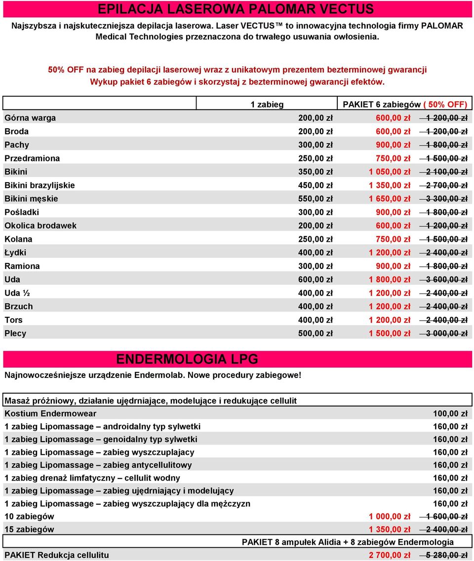 50% OFF na zabieg depilacji laserowej wraz z unikatowym prezentem bezterminowej gwarancji Wykup pakiet 6 zabiegów i skorzystaj z bezterminowej gwarancji efektów.