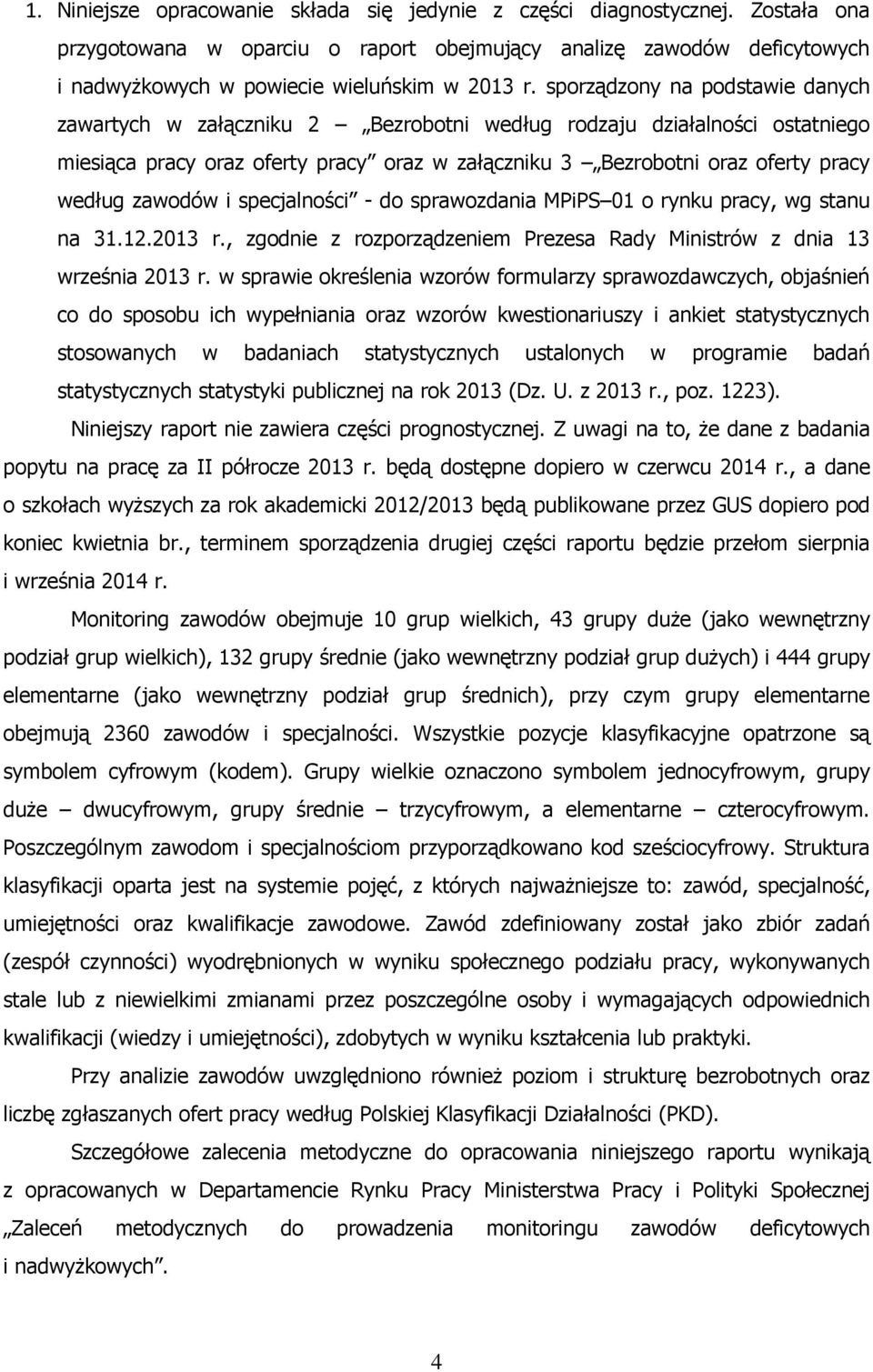 zawodów i specjalności - do sprawozdania MPiPS 01 o rynku pracy, wg stanu na 31.12.2013 r., zgodnie z rozporządzeniem Prezesa Rady Ministrów z dnia 13 września 2013 r.