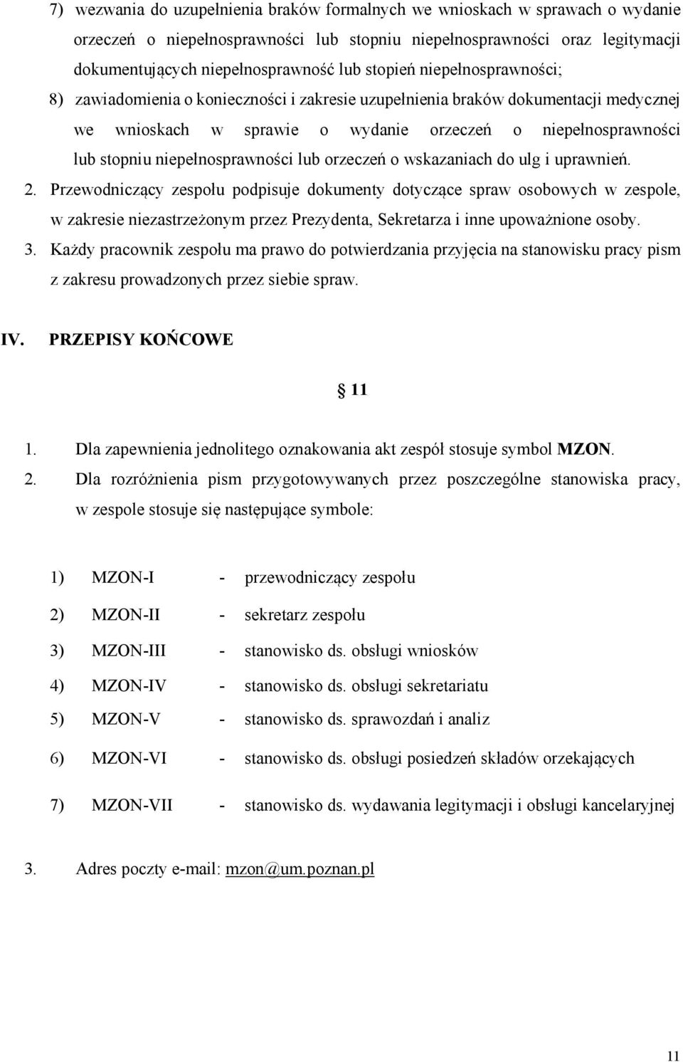 niepełnosprawności lub orzeczeń o wskazaniach do ulg i uprawnień. 2.