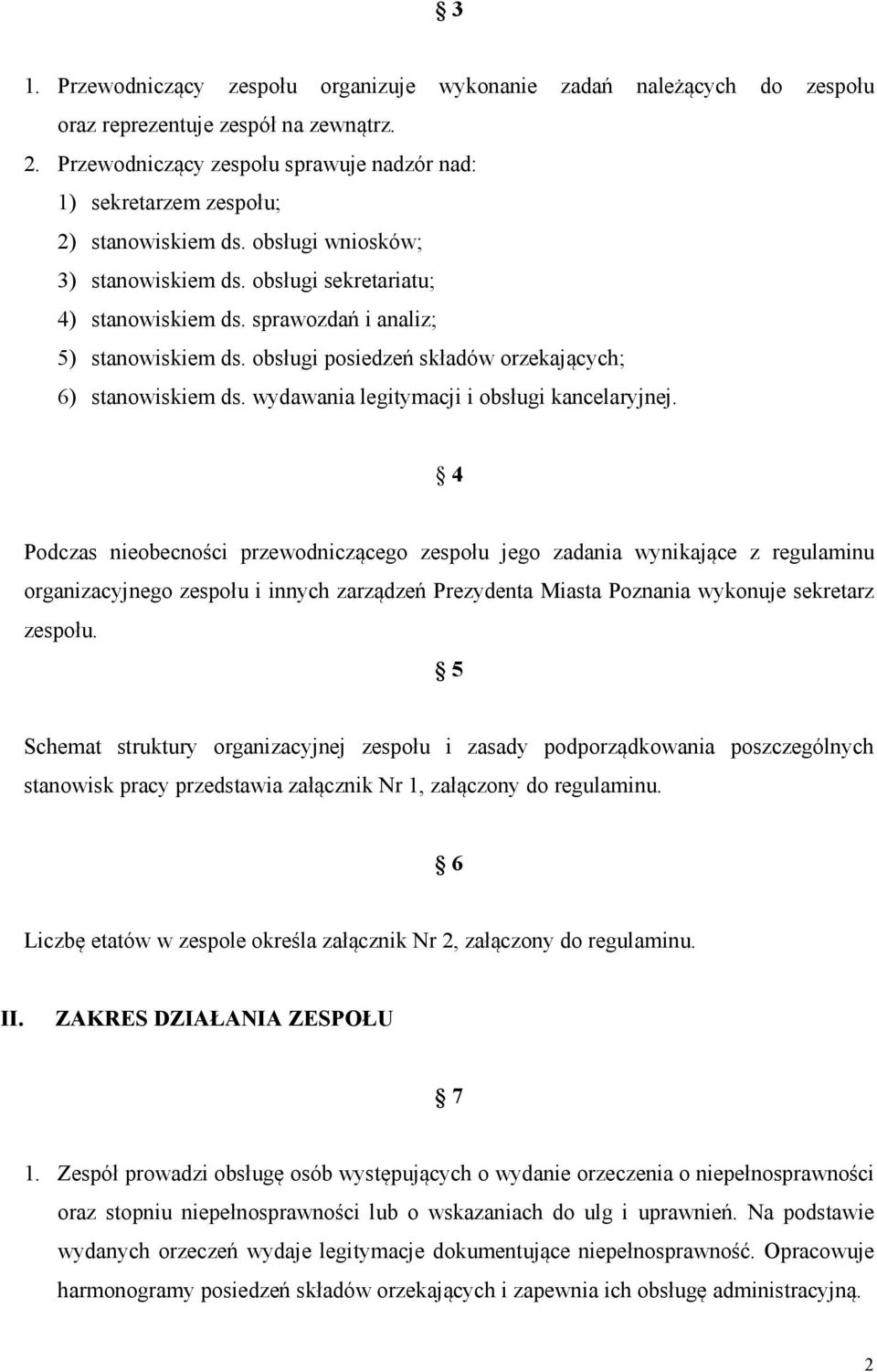 sprawozdań i analiz; 5) stanowiskiem ds. obsługi posiedzeń składów orzekających; 6) stanowiskiem ds. wydawania legitymacji i obsługi kancelaryjnej.