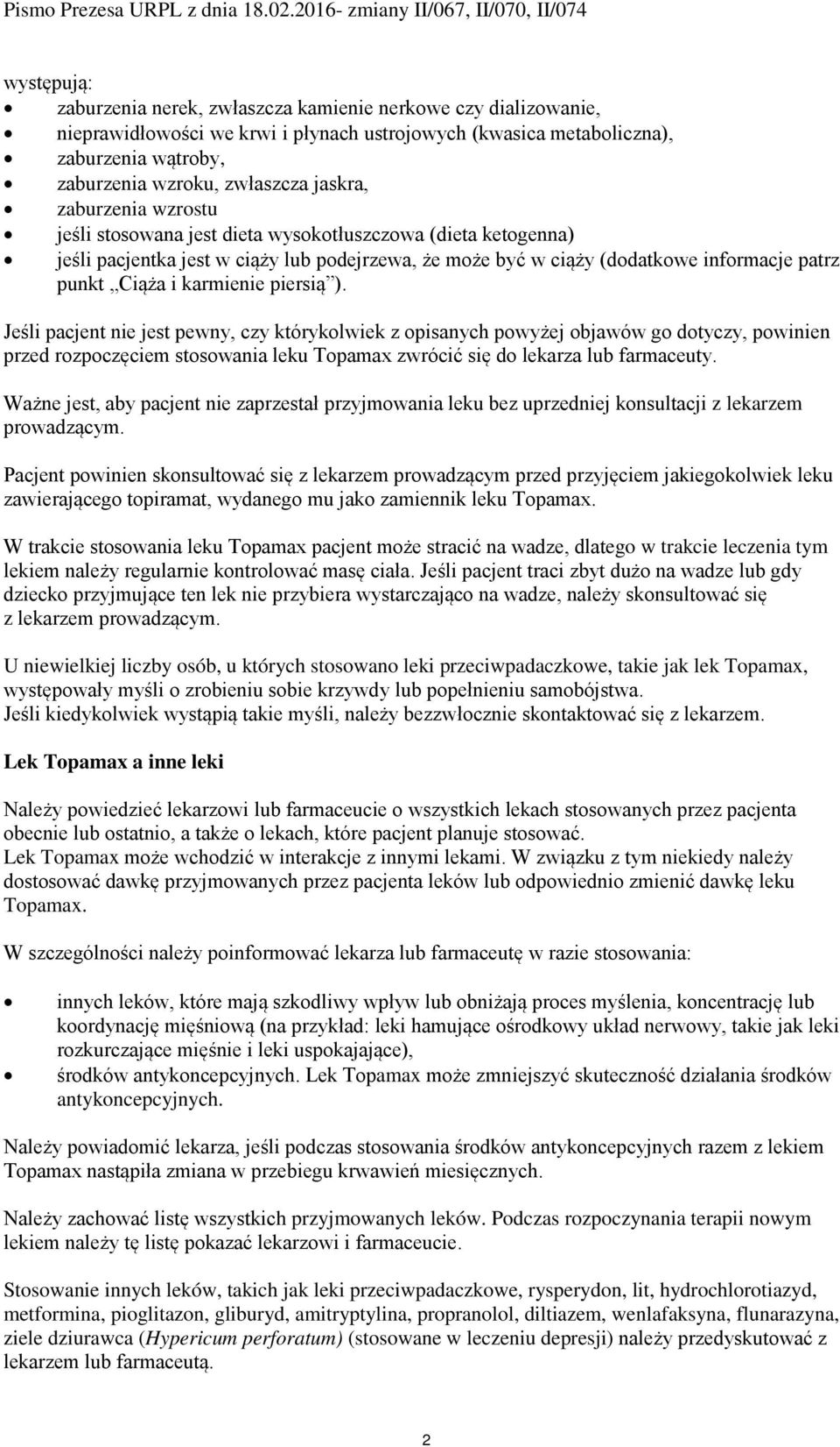 karmienie piersią ). Jeśli pacjent nie jest pewny, czy którykolwiek z opisanych powyżej objawów go dotyczy, powinien przed rozpoczęciem stosowania leku zwrócić się do lekarza lub farmaceuty.