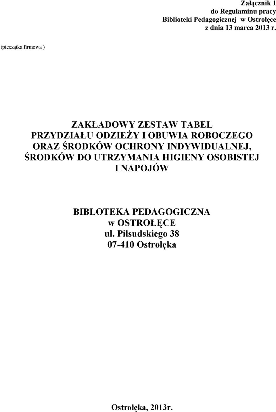 (pieczątka firmowa ) ZAKŁADOWY ZESTAW TABEL PRZYDZIAŁU ODZIEŻY I OBUWIA ROBOCZEGO ORAZ