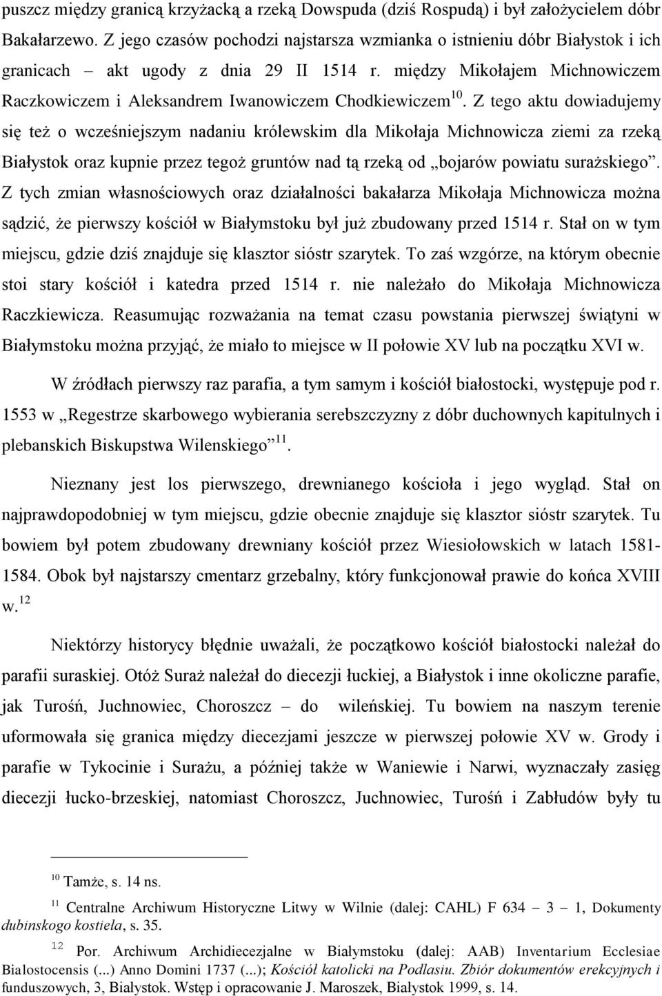 między Mikołajem Michnowiczem Raczkowiczem i Aleksandrem Iwanowiczem Chodkiewiczem 10.