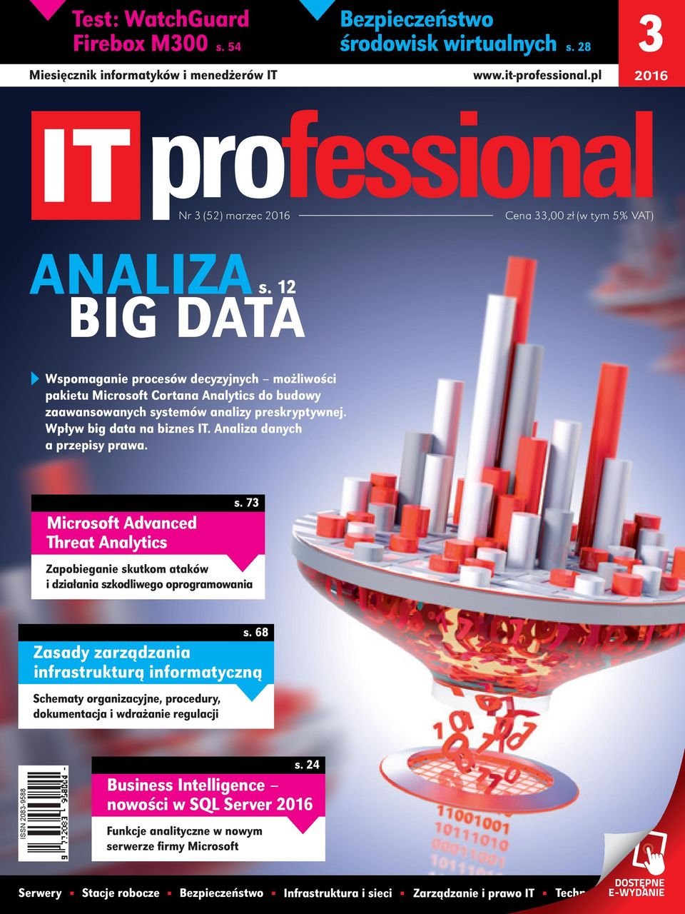 12 BIG DATA Wspomaganie procesów decyzyjnych możliwości pakietu Microsoft Cortana Analytics do budowy zaawansowanych systemów analizy preskryptywnej. Wpływ big data na biznes IT.