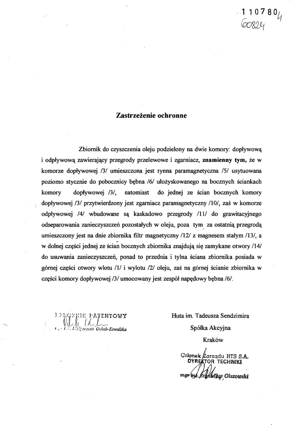 komory dopływowej /3/ przytwierdzony jest zgarniacz paramagnetyczny /10/, zaś w komorze odpływowej /4/ wbudowane są kaskadowo przegrody /li/ do grawitacyjnego odseparowania zanieczyszczeń pozostałych