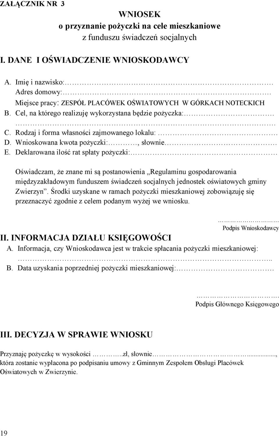 Wnioskowana kwota pożyczki:, słownie. E.