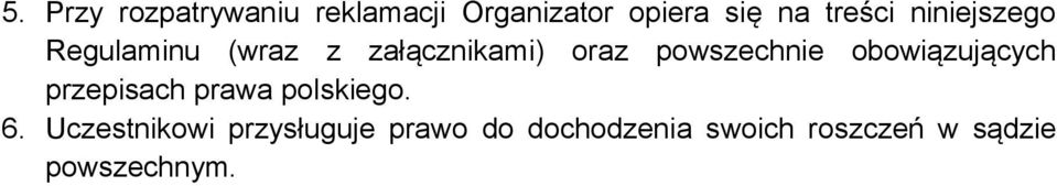 powszechnie obowiązujących przepisach prawa polskiego. 6.