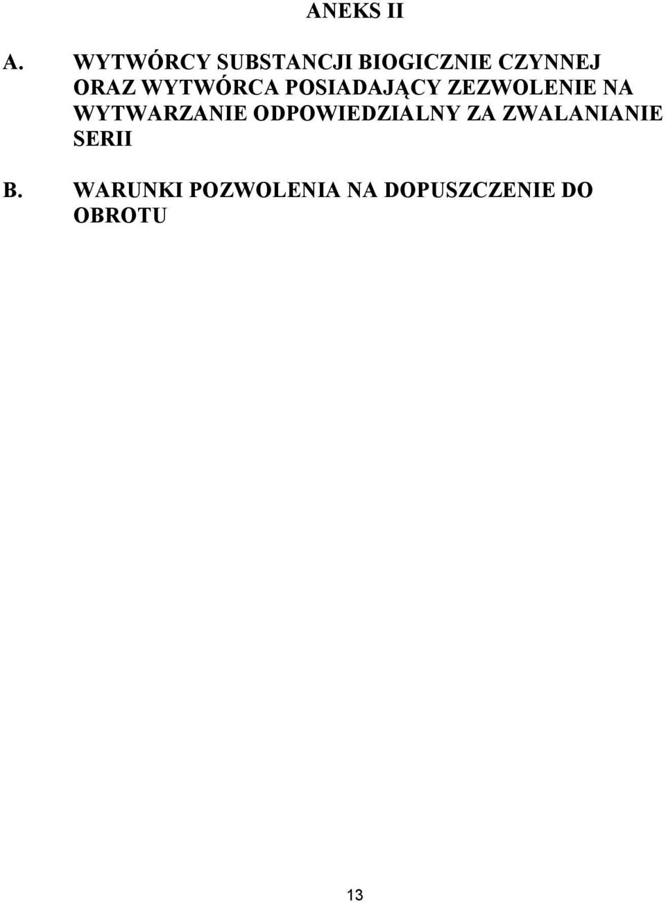 WYTWÓRCA POSIADAJĄCY ZEZWOLENIE NA WYTWARZANIE