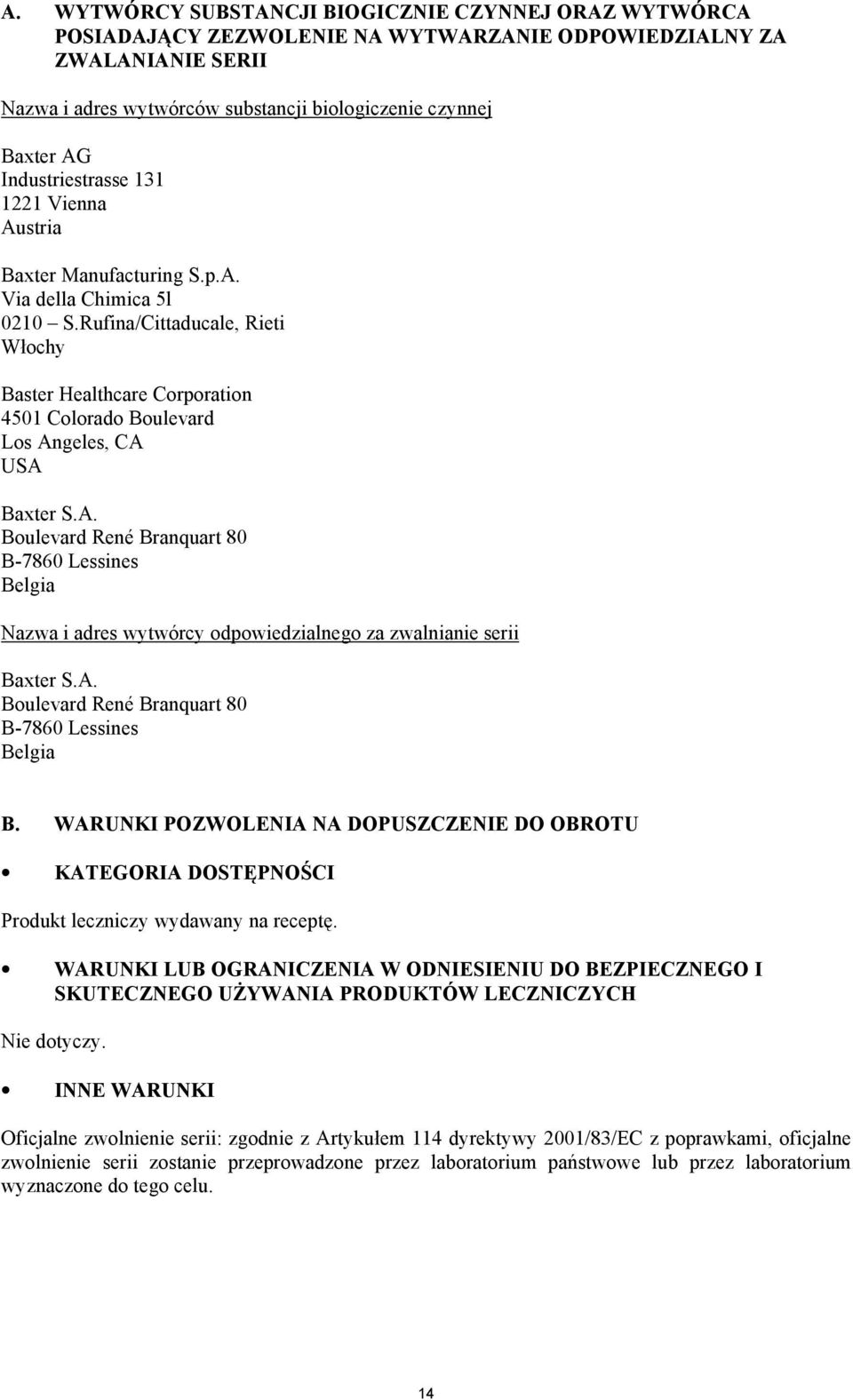 Rufina/Cittaducale, Rieti Włochy Baster Healthcare Corporation 4501 Colorado Boulevard Los An