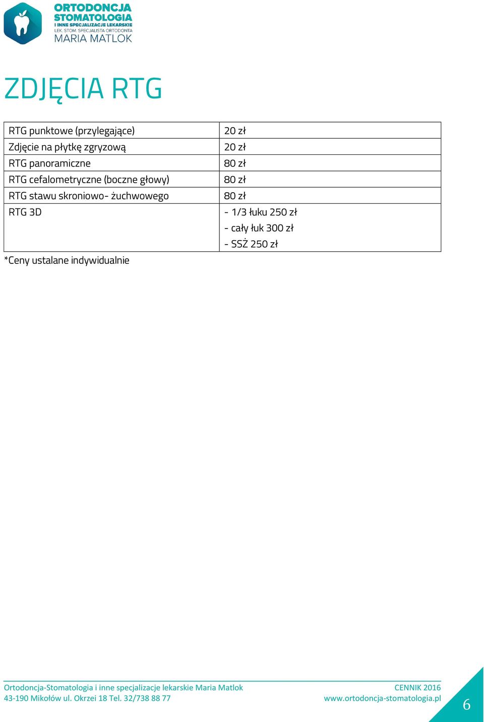 głowy) RTG stawu skroniowo- żuchwowego RTG 3D *Ceny