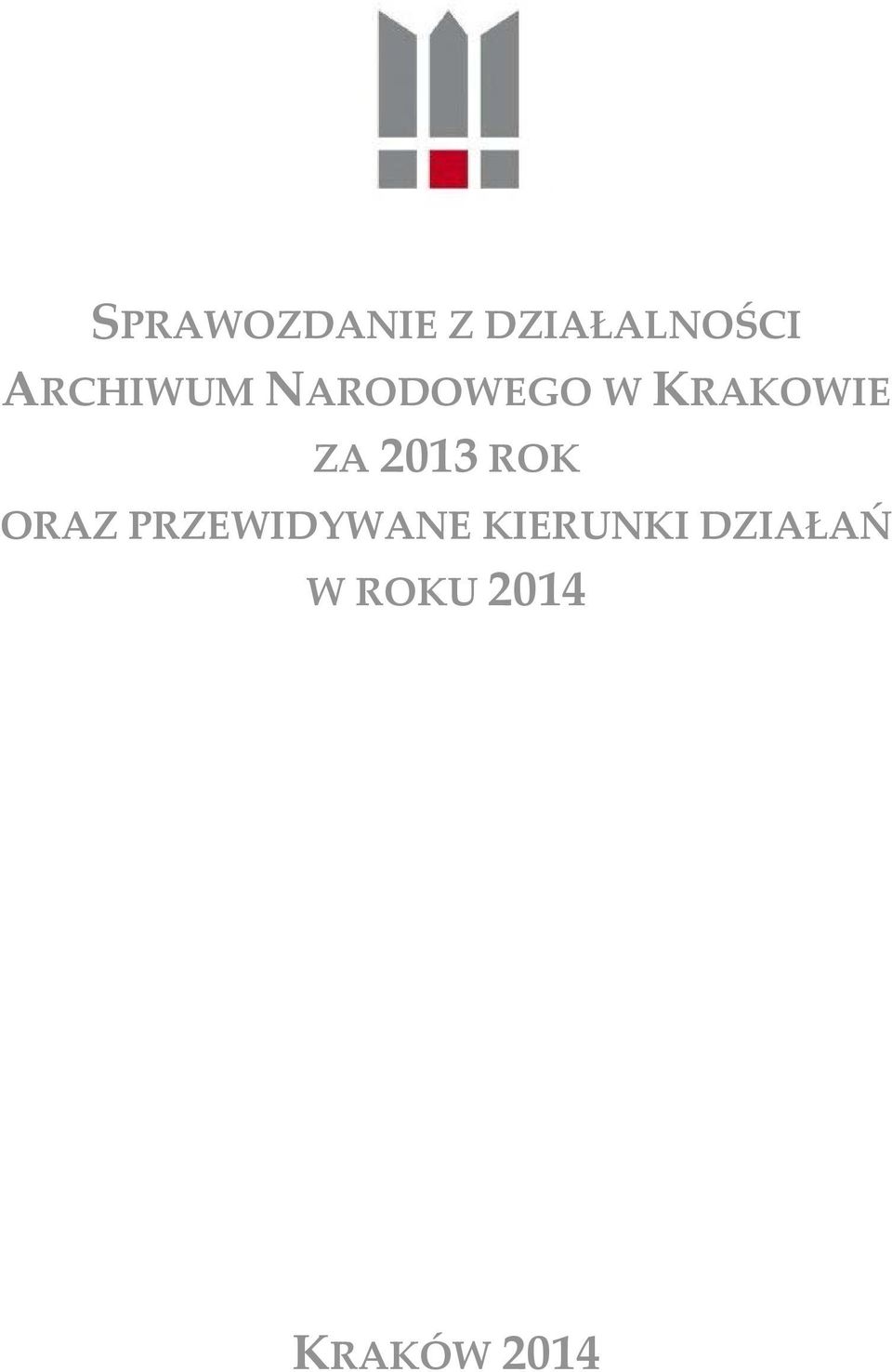 ZA 2013 ROK ORAZ PRZEWIDYWANE