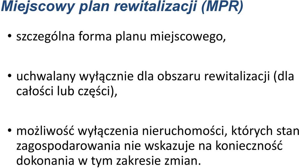 całości lub części), możliwość wyłączenia nieruchomości, których