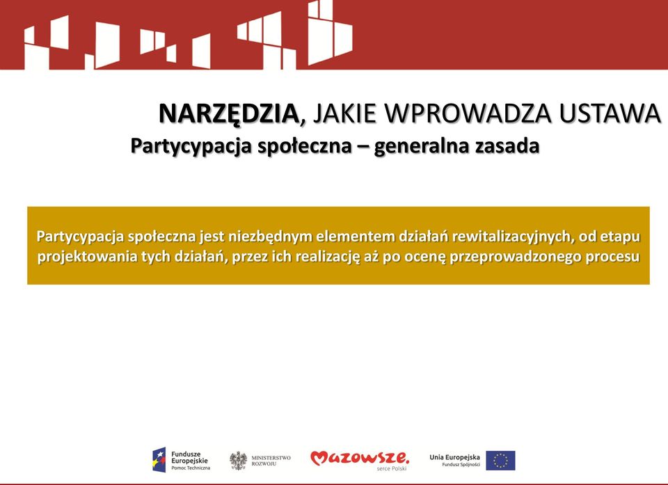 elementem działań rewitalizacyjnych, od etapu projektowania