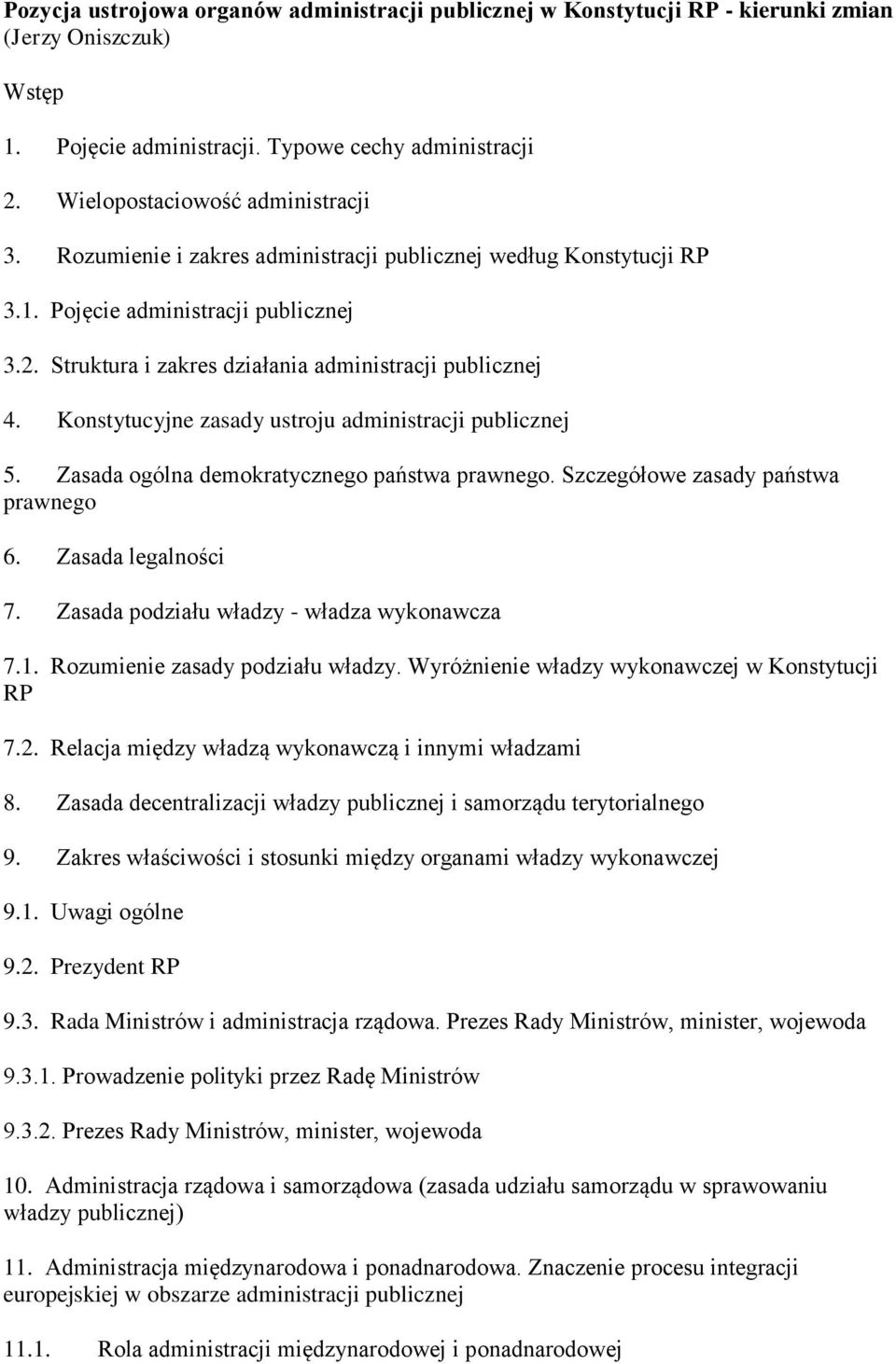 Konstytucyjne zasady ustroju administracji publicznej 5. Zasada ogólna demokratycznego państwa prawnego. Szczegółowe zasady państwa prawnego 6. Zasada legalności 7.