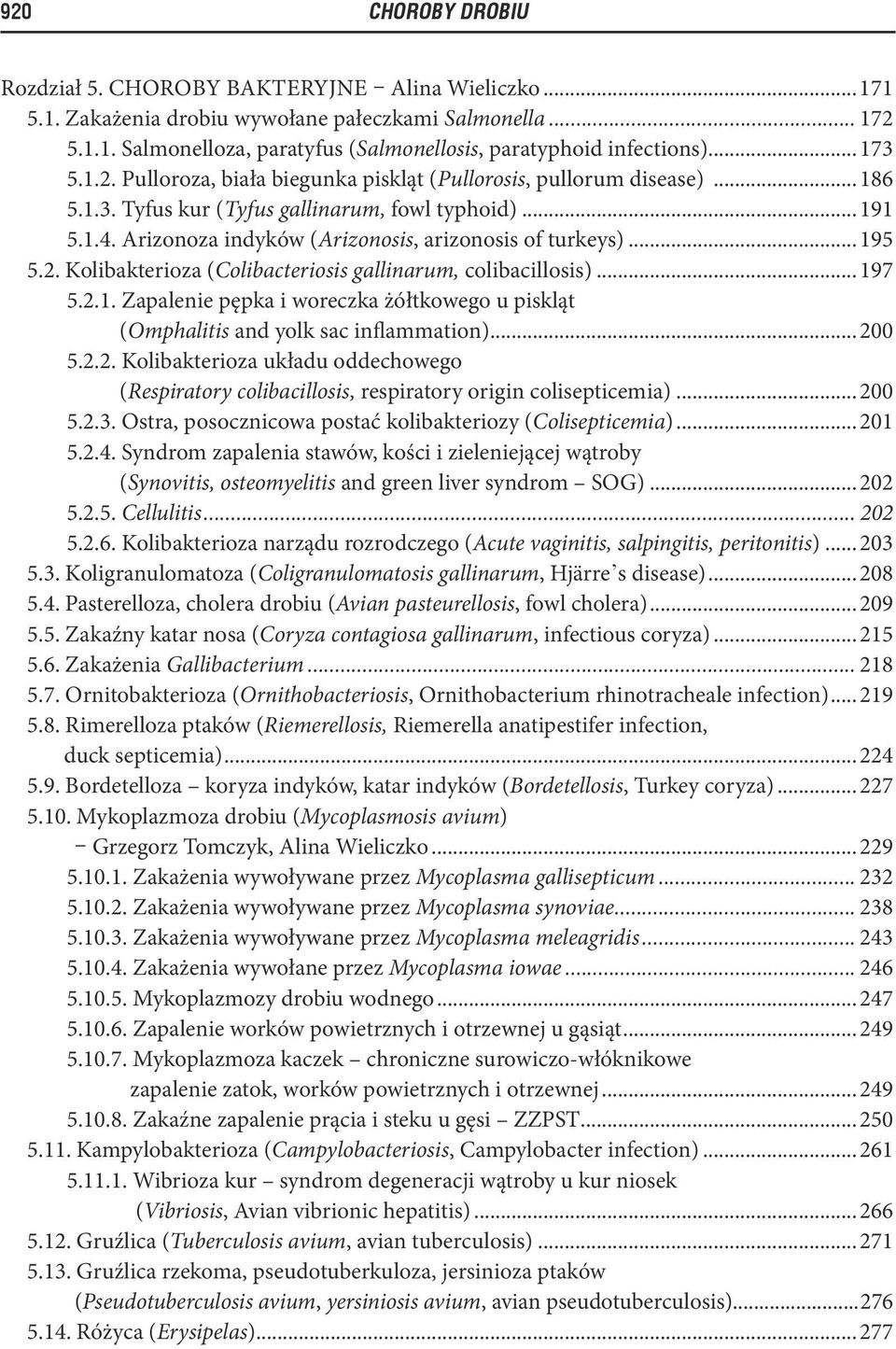 Arizonoza indyków (Arizonosis, arizonosis of turkeys)... 195 5.2. Kolibakterioza (Colibacteriosis gallinarum, colibacillosis)... 197 5.2.1. Zapalenie pępka i woreczka żółtkowego u piskląt (Omphalitis and yolk sac inflammation).