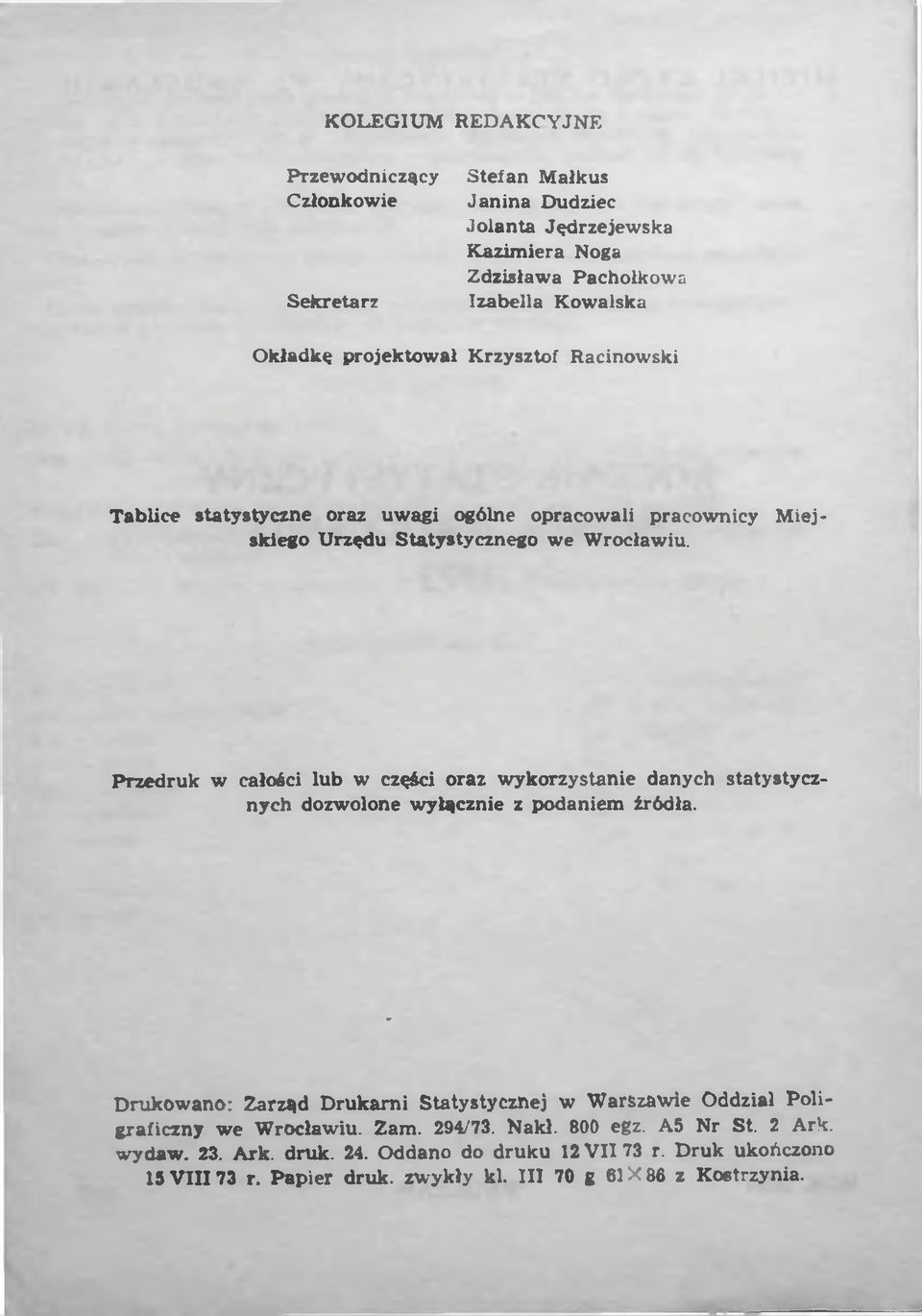 Przedruk w całości lub w części oraz wykorzystanie danych statystycznych dozwolone wyłącznie z podaniem źródła.