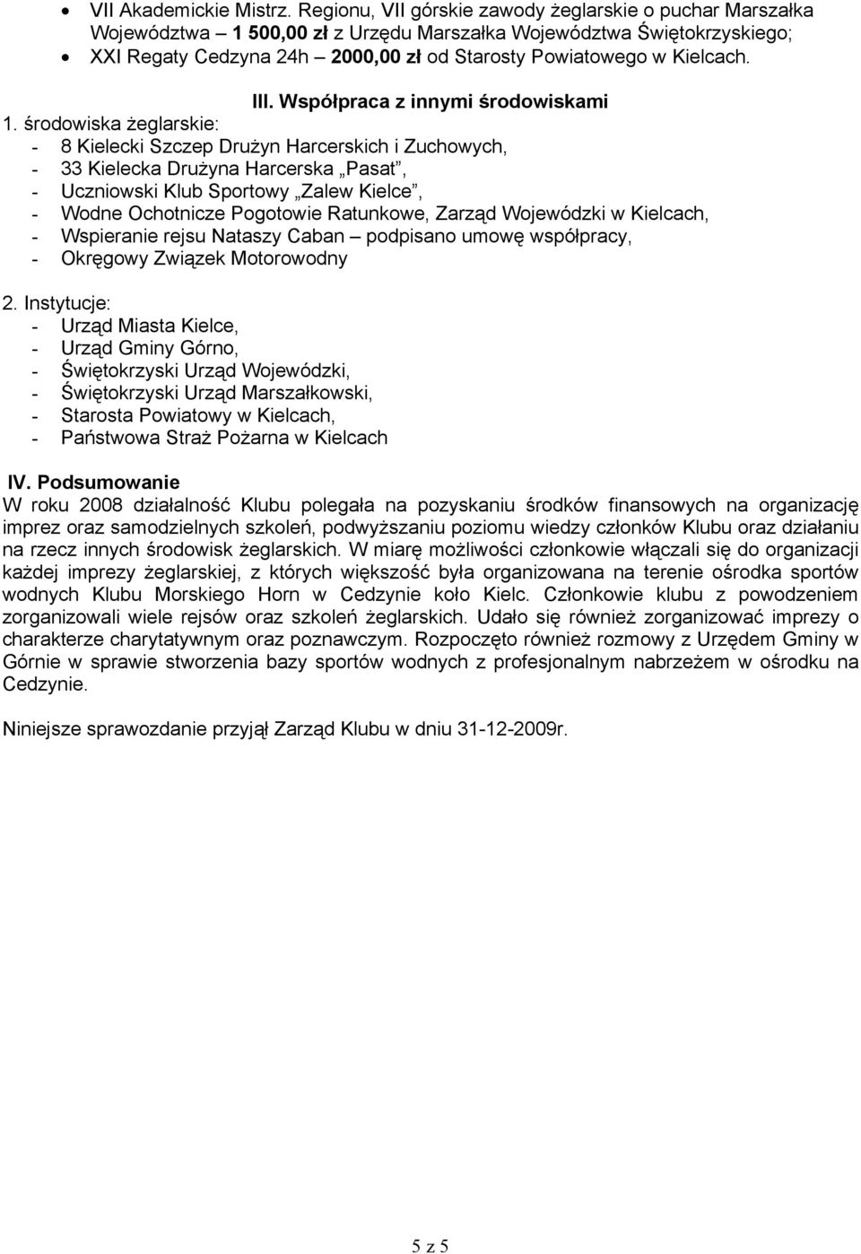 III. Współpraca z innymi środowiskami 1.