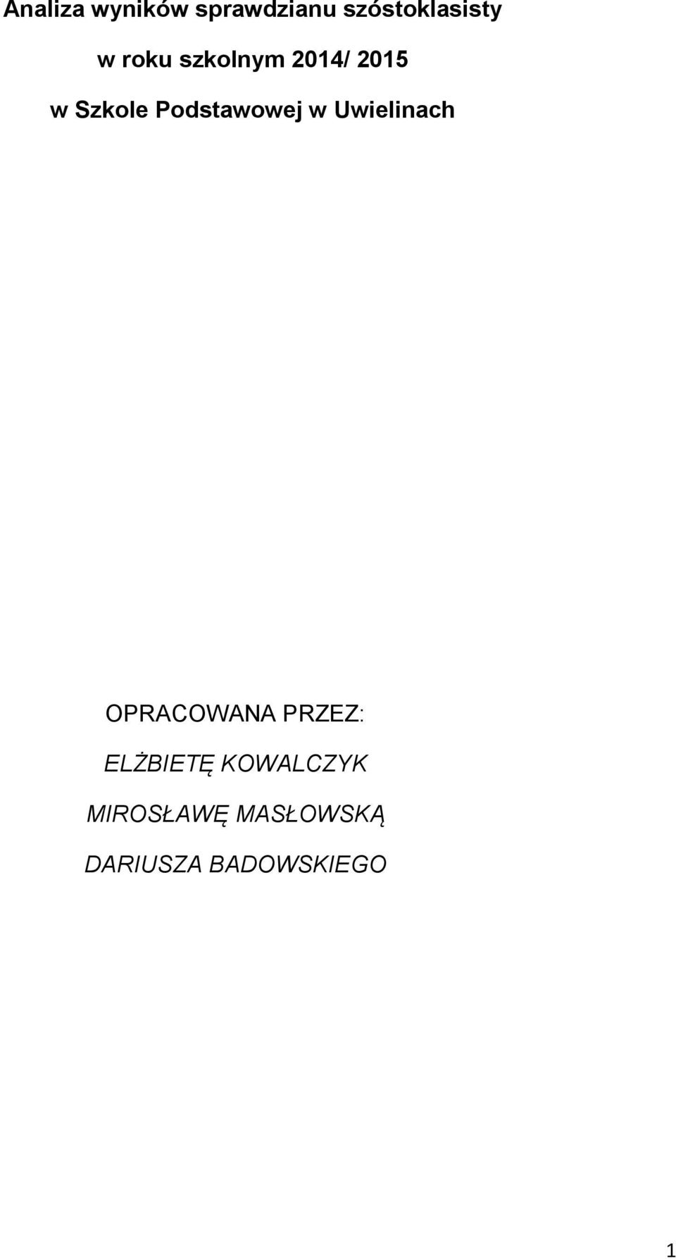 w Uwielinach OPRACOWANA PRZEZ: ELŻBIETĘ