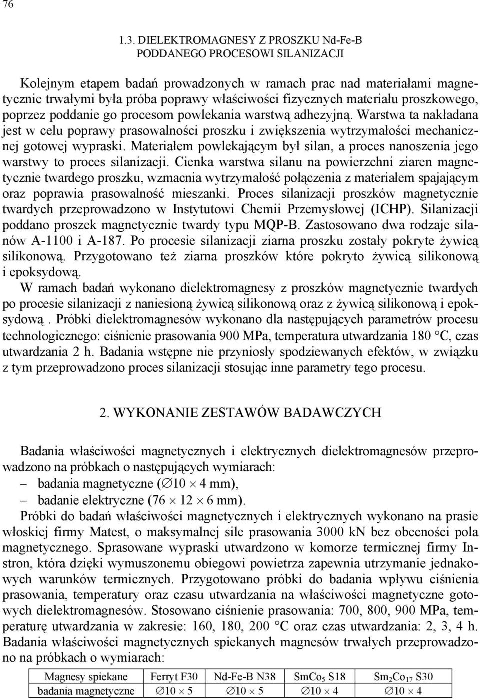 materiału proszkowego, poprzez poddanie go procesom powlekania warstwą adhezyjną.