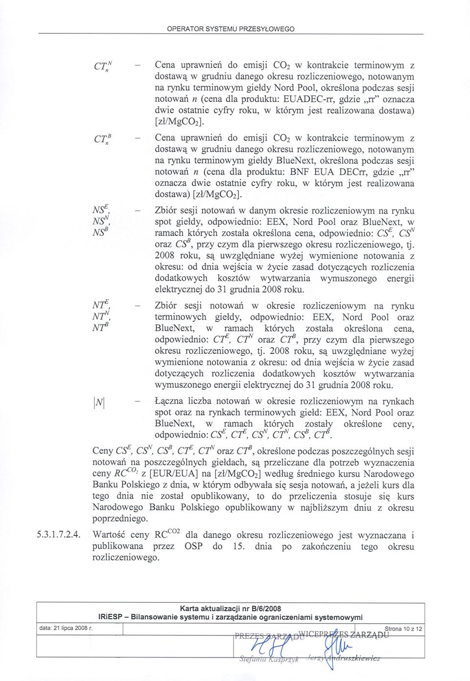 okreslona podczas sesji notowan n (cena dla produktu: EUADEC-rr, gdzie "rr" oznacza dwie ostatnie cyfry roku, w którym jest realizowana dostawa) [zl/mgc02].