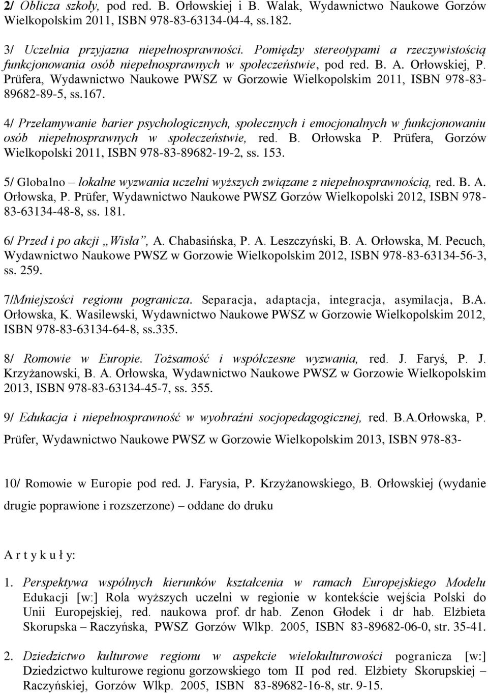 Prüfera, Wydawnictwo Naukowe PWSZ w Gorzowie Wielkopolskim 2011, ISBN 978-83- 89682-89-5, ss.167.