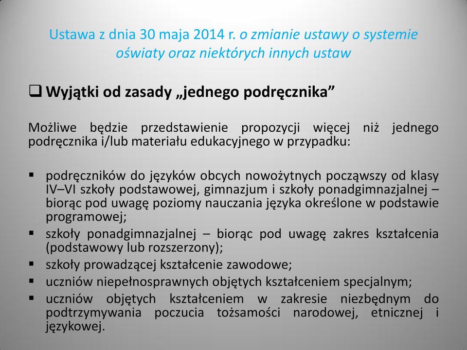 edukacyjnego w przypadku: podręczników do języków obcych nowożytnych począwszy od klasy IV VI szkoły podstawowej, gimnazjum i szkoły ponadgimnazjalnej biorąc pod uwagę poziomy nauczania