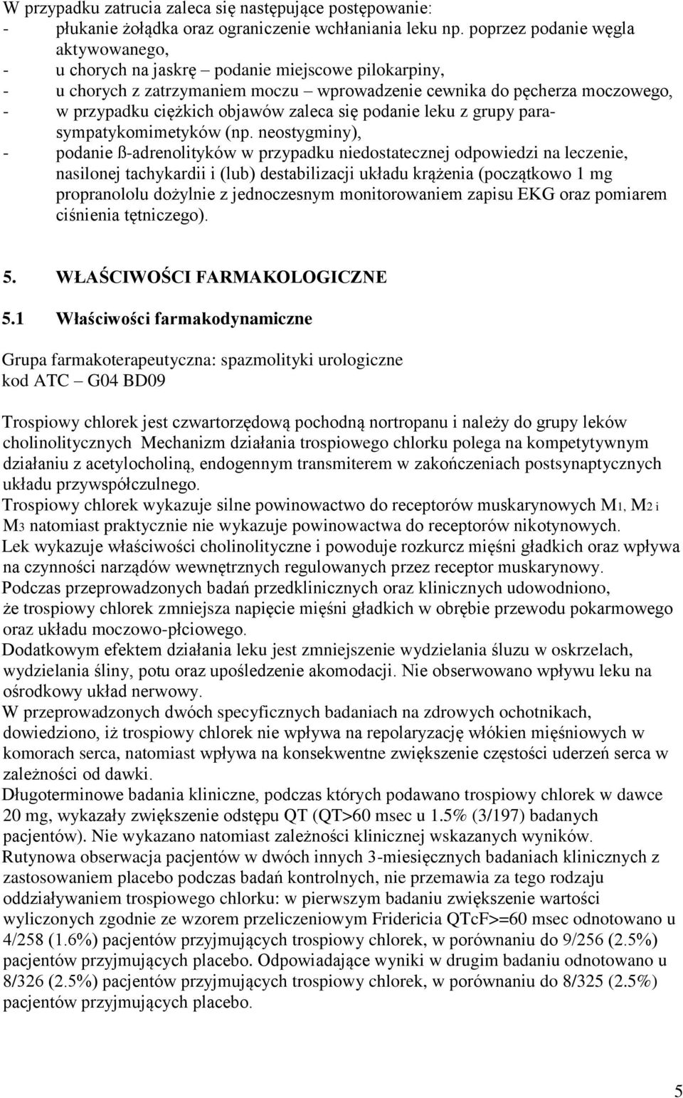 zaleca się podanie leku z grupy parasympatykomimetyków (np.