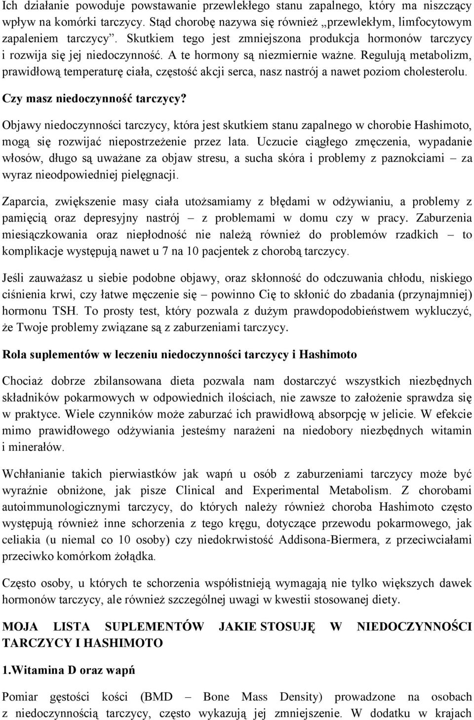 Regulują metabolizm, prawidłową temperaturę ciała, częstość akcji serca, nasz nastrój a nawet poziom cholesterolu. Czy masz niedoczynność tarczycy?