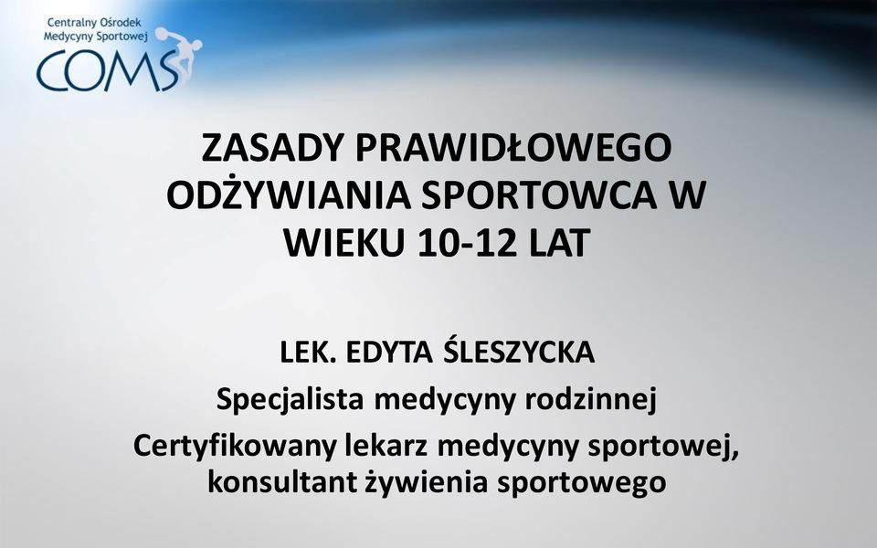 EDYTA ŚLESZYCKA Specjalista medycyny