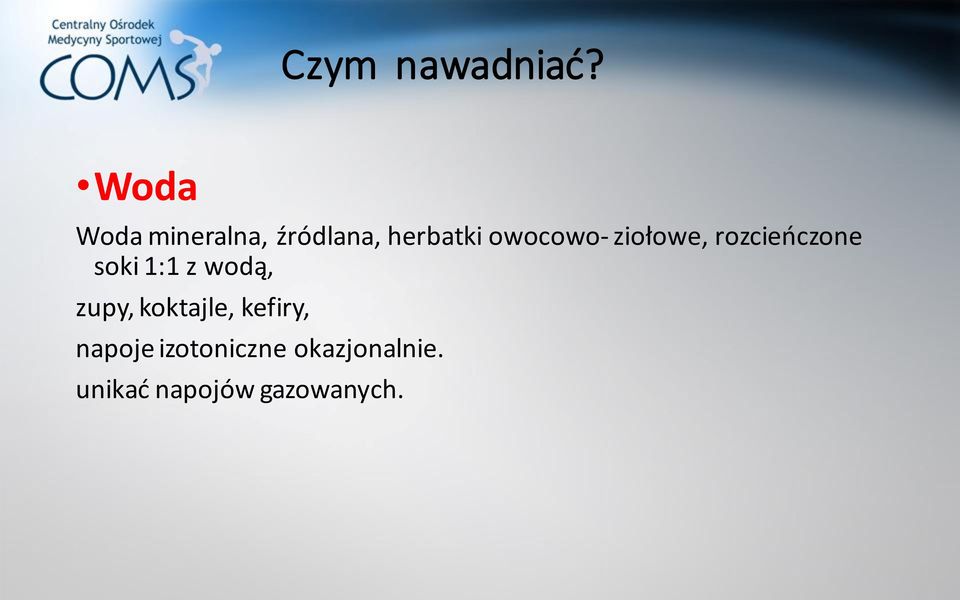 owocowo- ziołowe, rozcieńczone soki 1:1 z