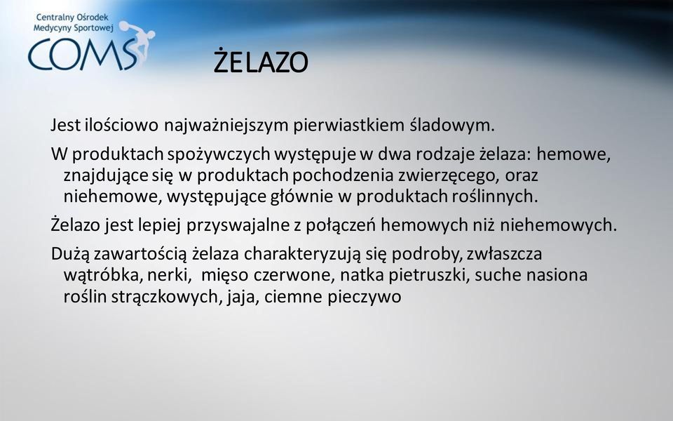 oraz niehemowe, występujące głównie w produktach roślinnych.