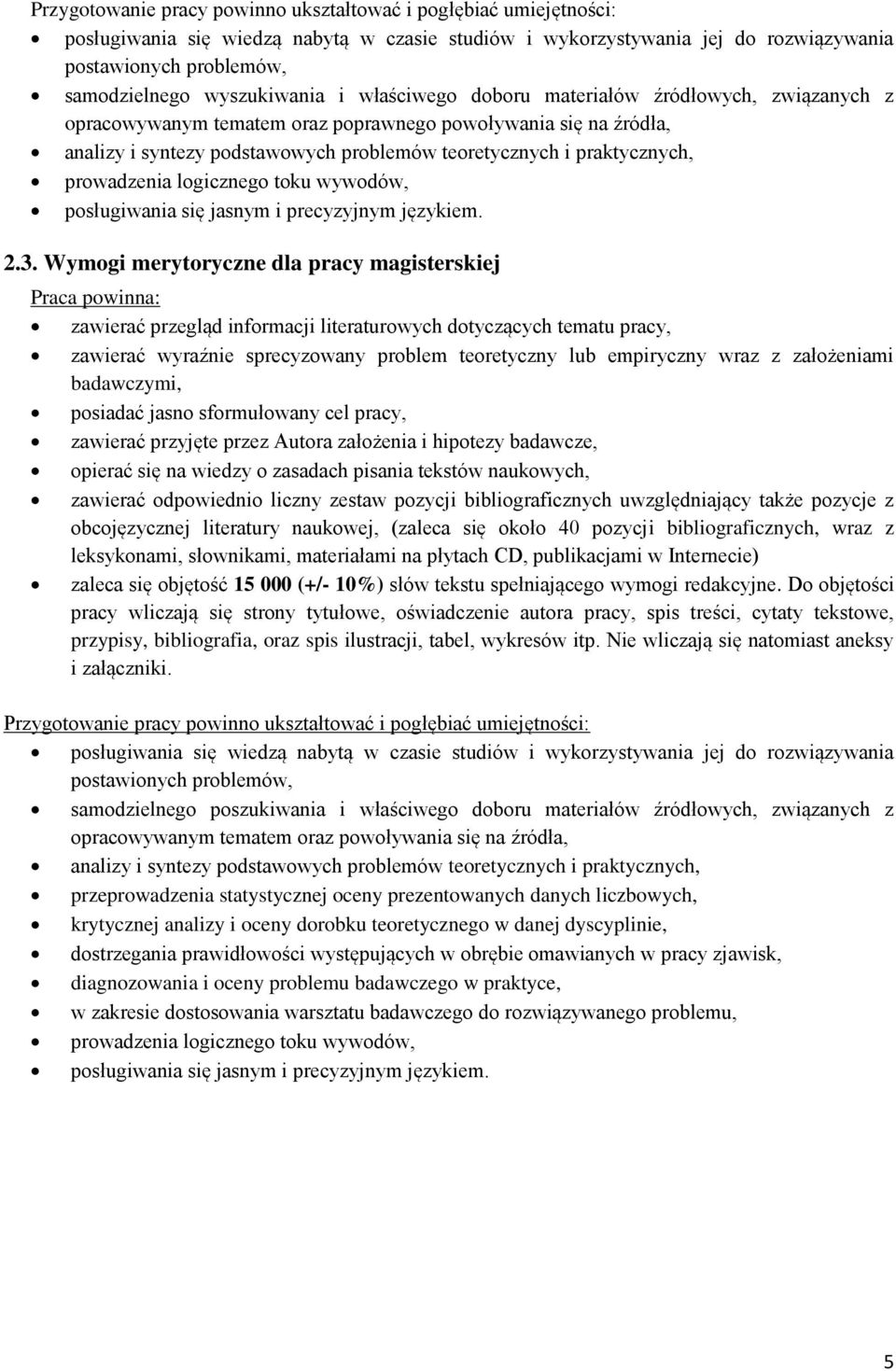 praktycznych, prowadzenia logicznego toku wywodów, posługiwania się jasnym i precyzyjnym językiem. 2.3.