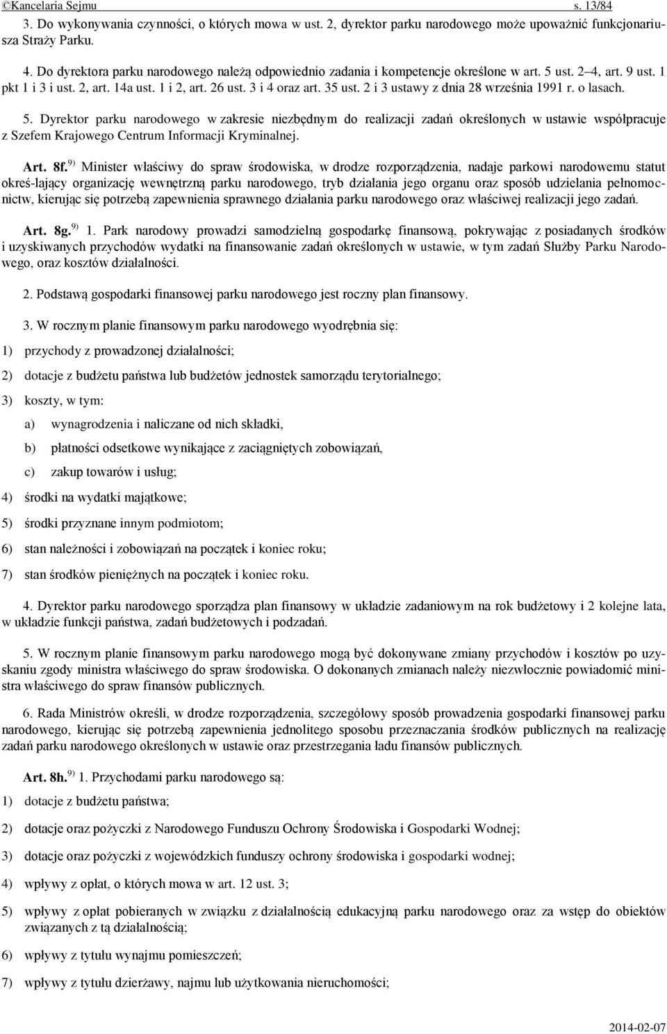 2 i 3 ustawy z dnia 28 września 1991 r. o lasach. 5.