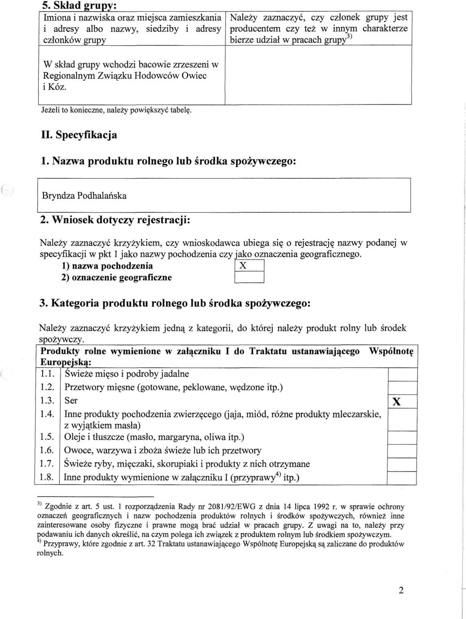 Nazwa produktu rolnego lub środka spożywczego: Bryndza Podhalańska 2.