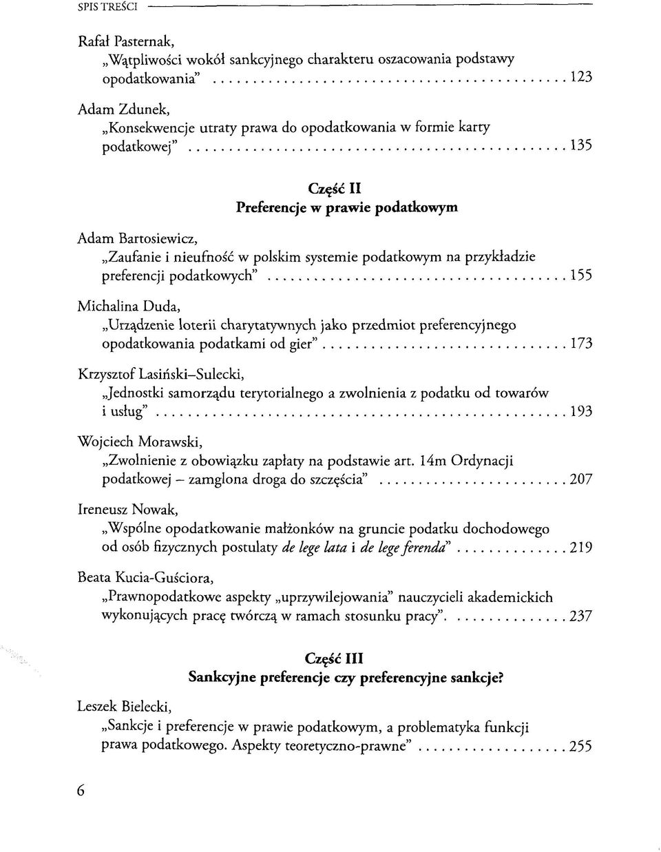 charytatywnych jako przedmiot preferencyjnego opodatkowania podatkami od gier" 173 Krzysztof Lasiriski-Sulecki, Jednostki samorz^du terytorialnego a zwolnienia z podatku od towaröw i uslug" 193