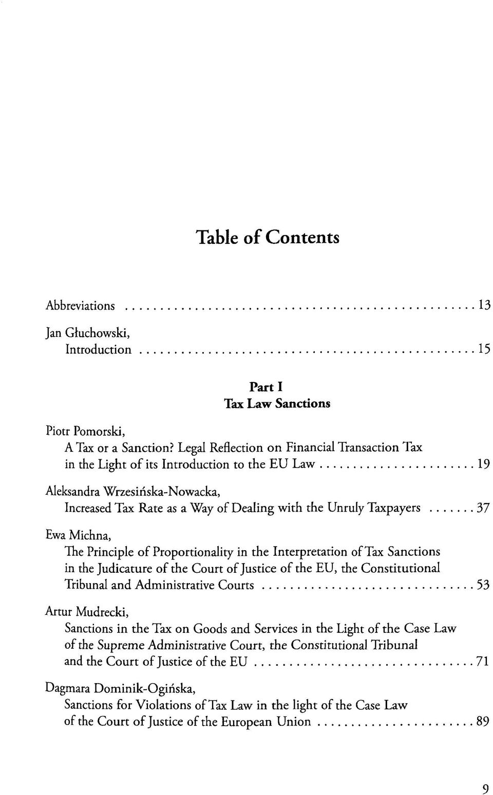 Michna, The Principle of Proportionality in the Interpretation oftax Sanctions in the Judicature of the Court of Justice of the EU, the Constitutional Tribunal and Administrative Courts 53 Artur