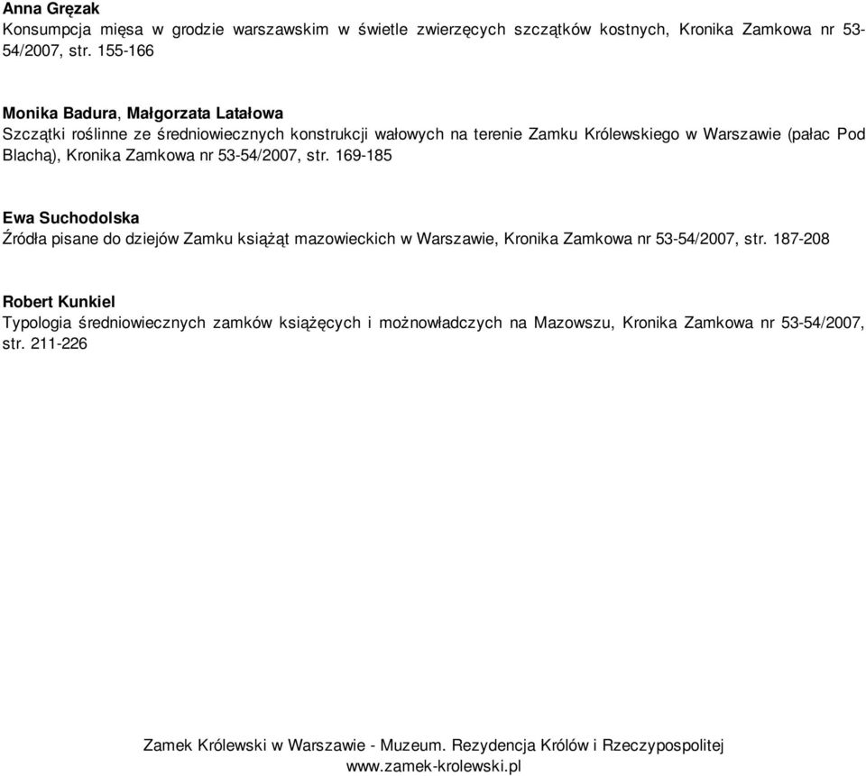 Zamkowa nr 53-54/2007, str. 169-185 Ewa Suchodolska Źródła pisane do dziejów Zamku książąt mazowieckich w Warszawie, Kronika Zamkowa nr 53-54/2007, str.