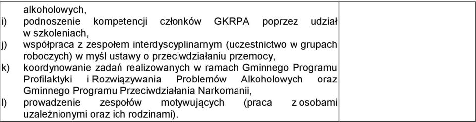 zadań realizowanych w ramach Gminnego Programu Profilaktyki i Rozwiązywania Problemów Alkoholowych oraz Gminnego