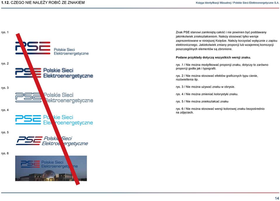 2 rys.1 / Nie możn modyfikowć proporcji znku, dotyczy to zrówno proporcji godł jk i typogrfii. rys. 2 / Nie możn stosowć efektów grficznych typu cienie, rozświetleni itp. rys. 3 rys.