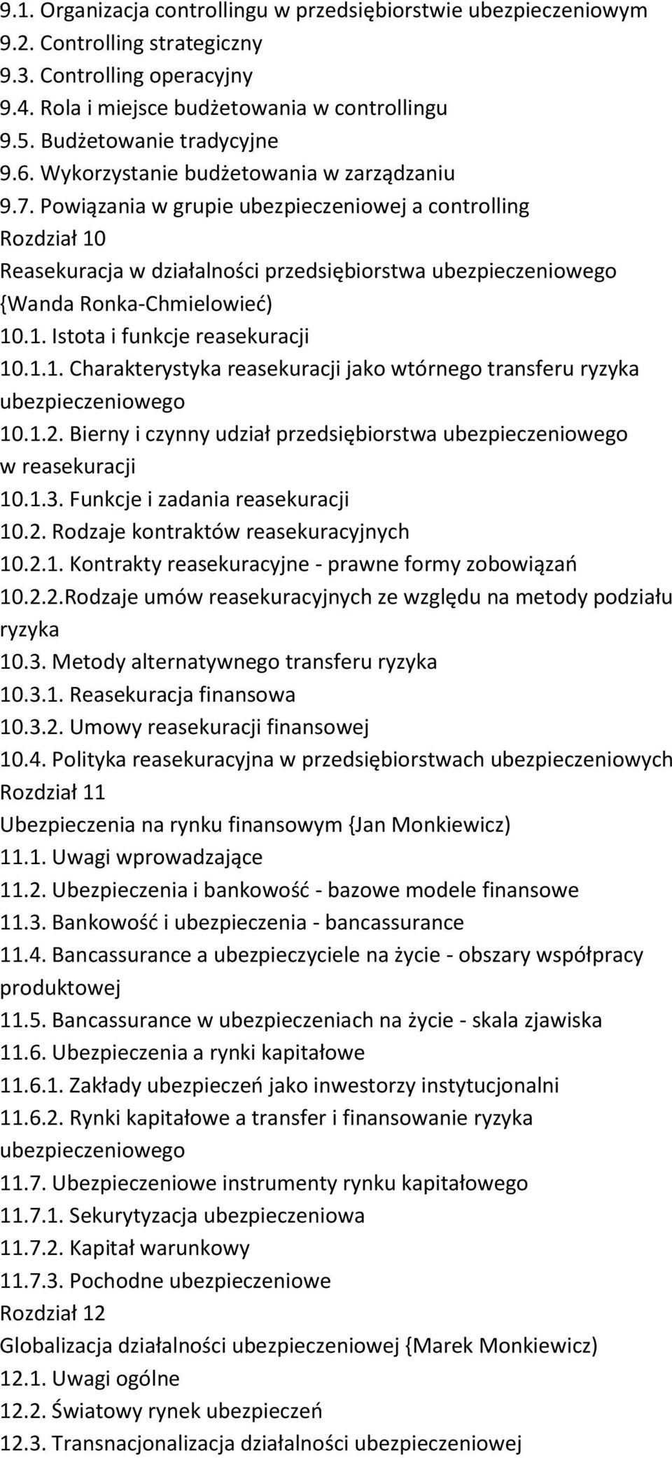 Powiązania w grupie ubezpieczeniowej a controlling Rozdział 10 Reasekuracja w działalności przedsiębiorstwa ubezpieczeniowego {Wanda Ronka-Chmielowieć) 10.1. Istota i funkcje reasekuracji 10.1.1. Charakterystyka reasekuracji jako wtórnego transferu ryzyka ubezpieczeniowego 10.