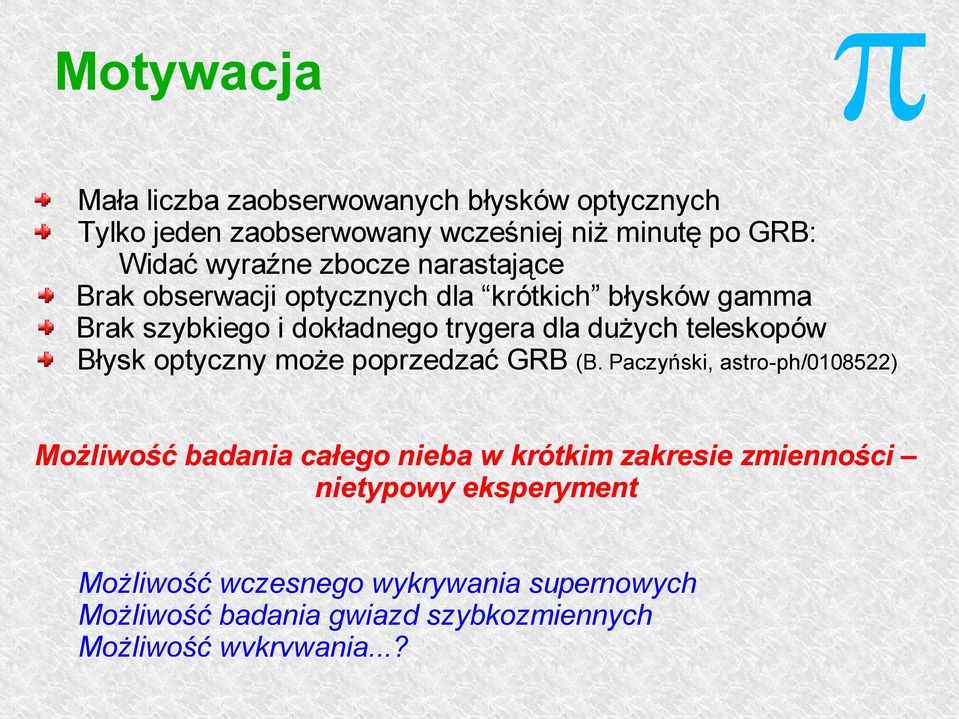 teleskoów Błysk otyczny może orzedzać GRB (B.