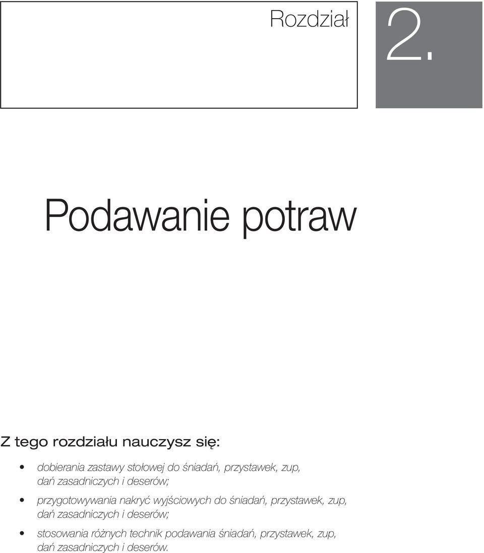 śniadań, przystawek, zup, dań zasadniczych i deserów; przygotowywania nakryć